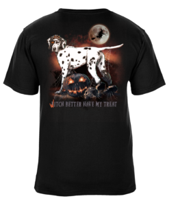 Witch Better Have My Treat - Halloween